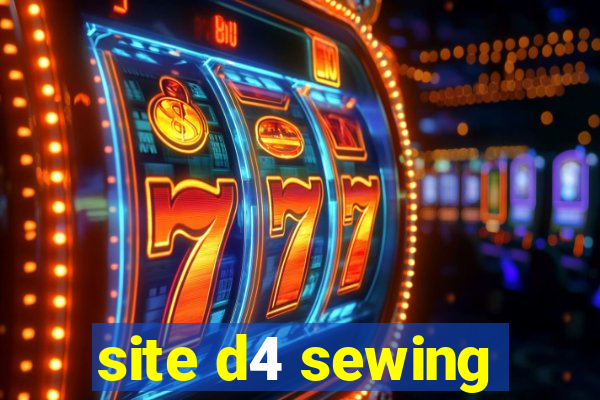 site d4 sewing